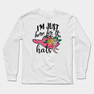 Here for the hats Long Sleeve T-Shirt